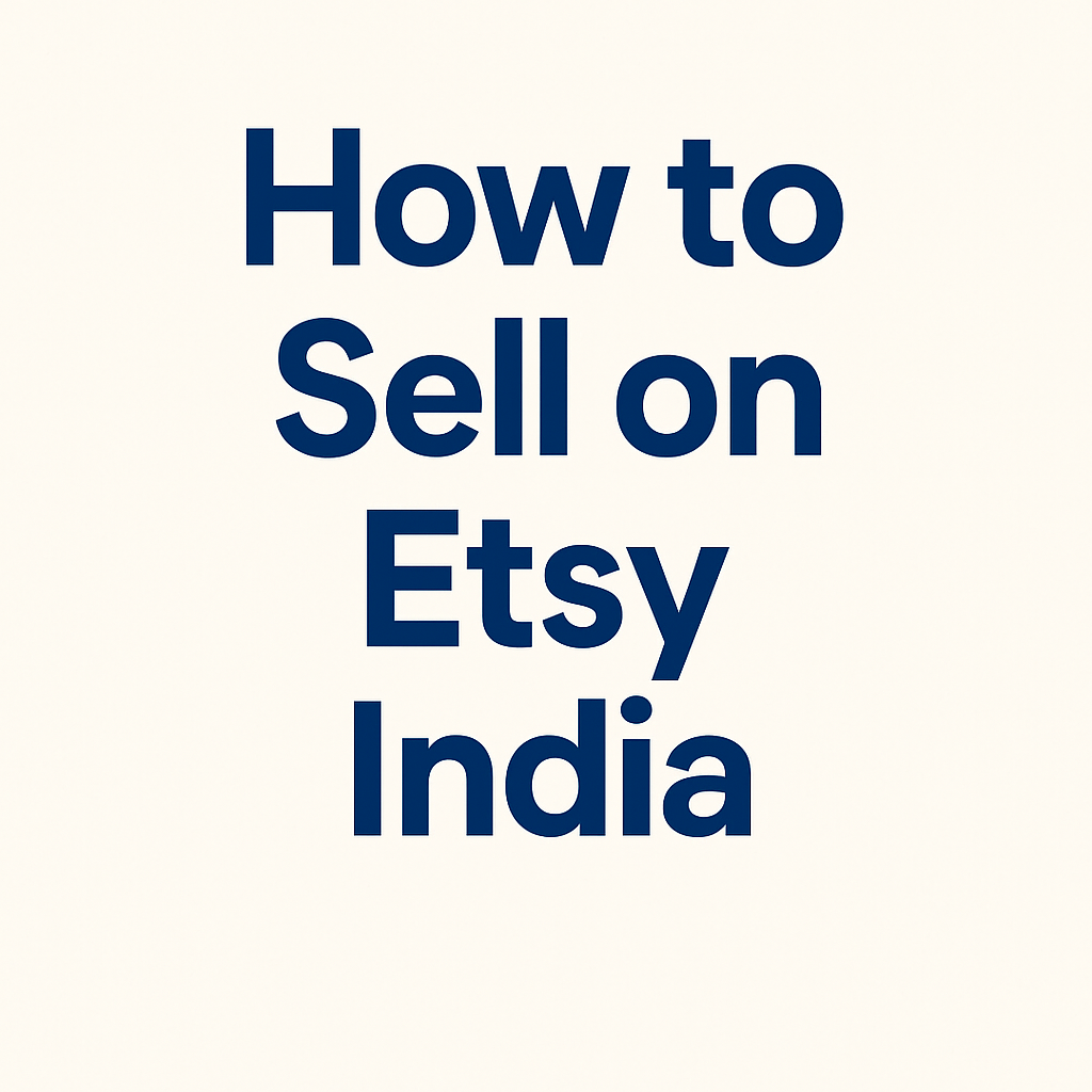 Etsy India: Your Guide to a Simple and Secure Selling Journey