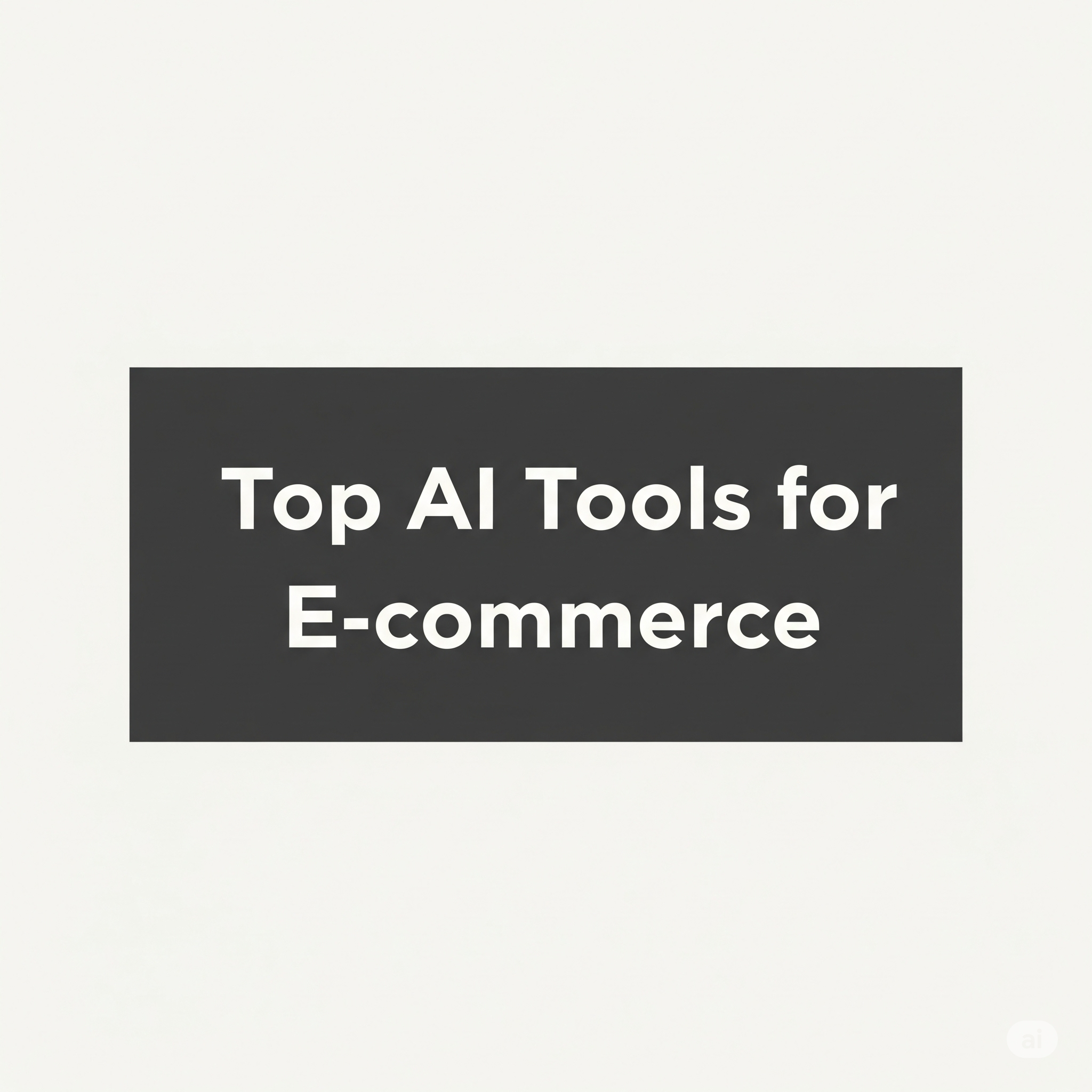 Top AI Tools for E-commerce: Boost Sales And Efficiency, Stay Updated, durReey