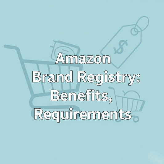 The Ultimate Guide to Amazon Brand Registry for Sellers