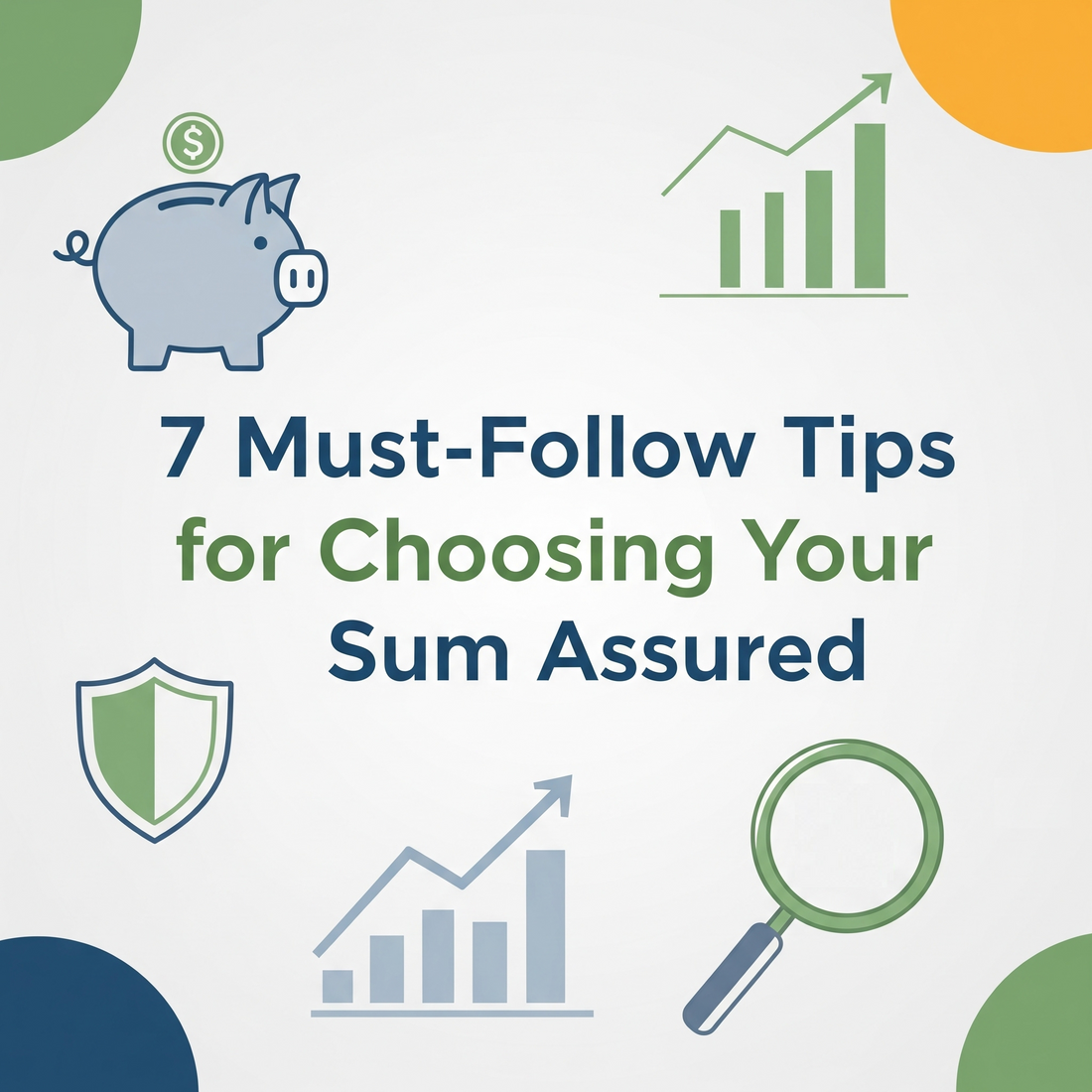 7 Must-Follow Tips for Choosing Your Sum Assured